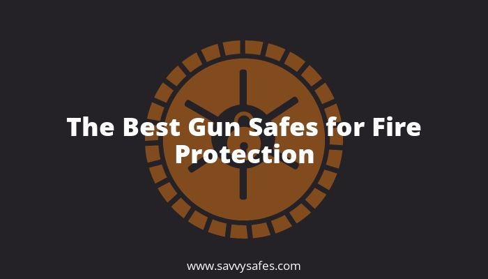 The Best Gun Safes for Fire Protection