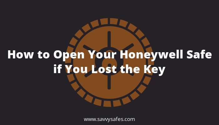 How to Open Your Honeywell Safe if You Lost the Key