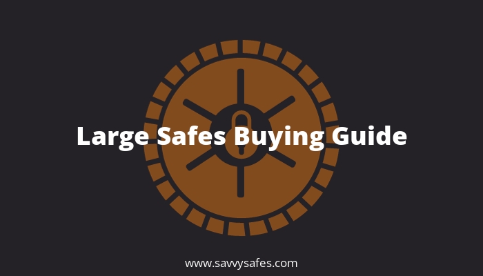 Large Safes Buying Guide