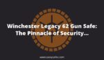 Winchester Legacy 62 Gun Safe Review